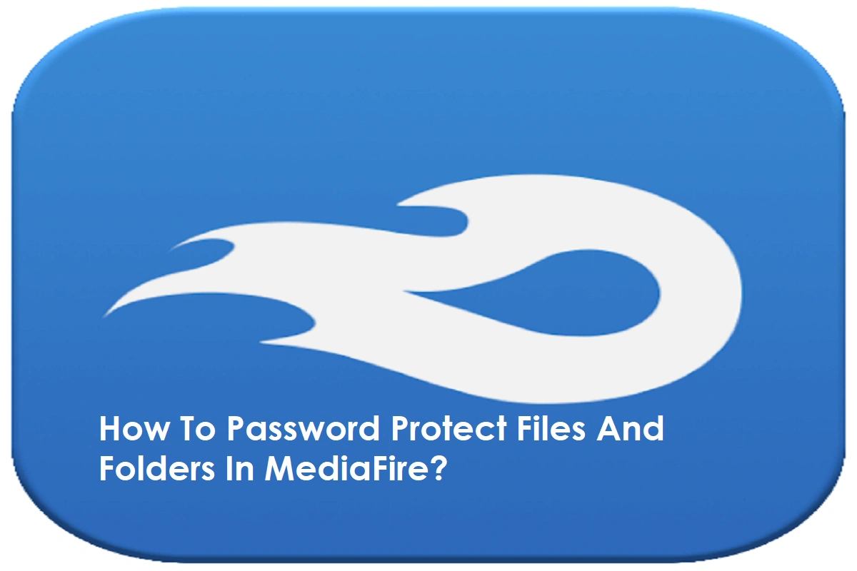 How To Password Protect Files And Folders In MediaFire?